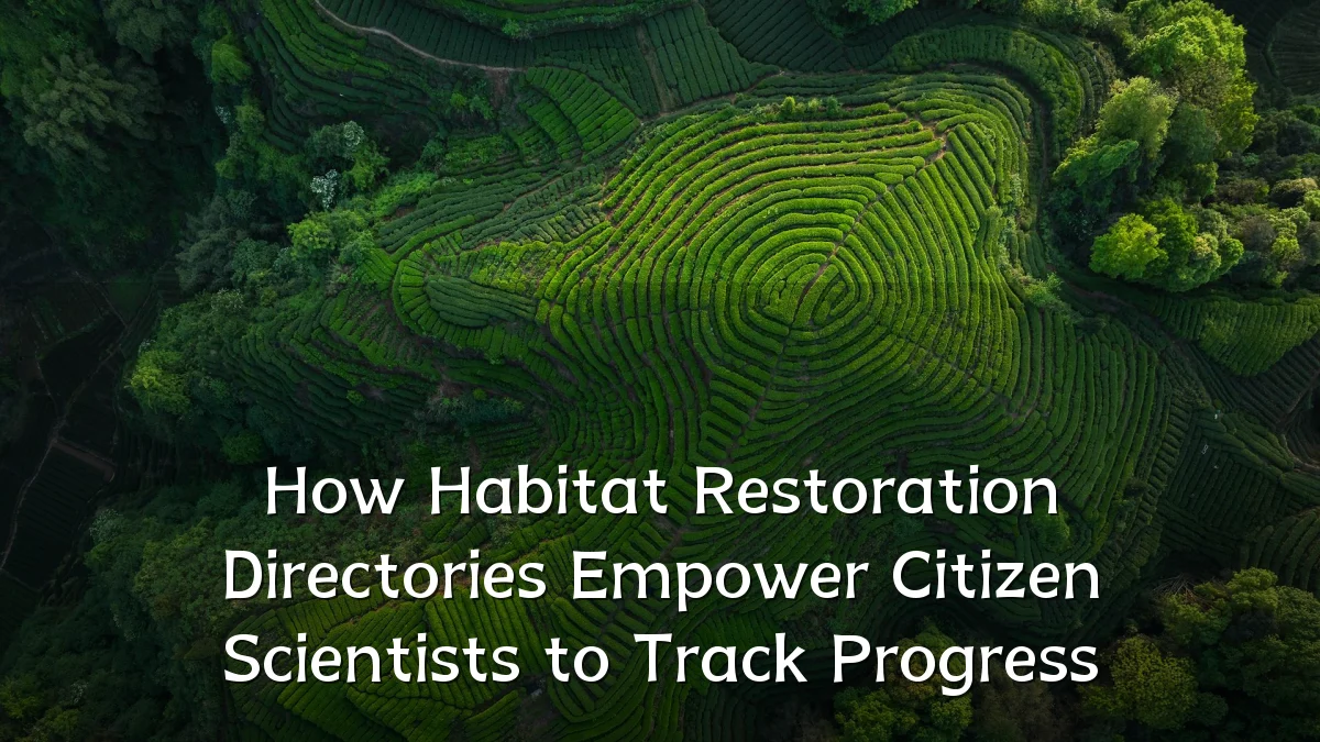 How Habitat Restoration Directories Empower Citizen Scientists to Track Progress